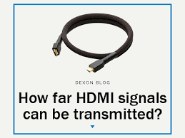 How Far Hdmi Signals Can Be Transmitted