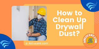 the best way to clean up drywall dust
