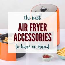 12 best air fryer accessories a