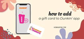 how to add a gift card to dunkin app