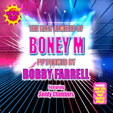 Boney M Remix 2005 By Bobby Farrell Sandy Chambers On Mp3