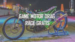 7 game motor drag bike 201m terbaik