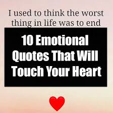 Dealing with people who are creatures of emotion quote meaning: 10 Emotional Quotes That Will Touch Your Heart