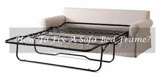 how to fix a sofa bed frame a complete