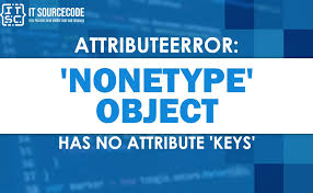 nonetype object has no attribute keys