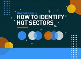 Stock Sectors How To Identify Hot Stock Market Sectors