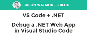 vs code net debug a net web app