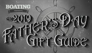 Fathers Day Gift Guide 2019 Boating Magazine