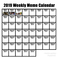 Weekly 2019 Calendar Week 3 52 Memecalendar
