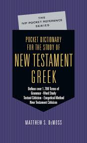 The ultimate guide to choosing a greek new testament (with stephen hackett). Pocket Dictionary For The Study Of New Testament Greek Intervarsity Press