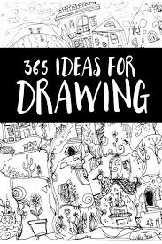 365 Drawing Ideas For Your Sketchbook