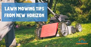 Lawn Mowing Tips New Horizon Property Management