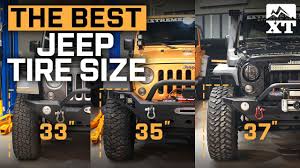 How To Choose Tires For Your Jeep Wrangler 33 Vs 35 Vs 37 Inch
