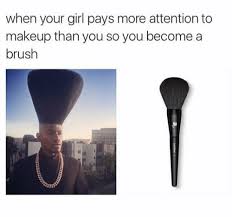 makeup than you so you become a brush