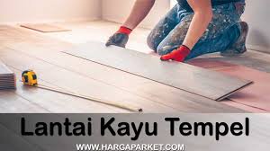 Ukuran (cm) harga /m² (rp) flooring kayu merbau jumbo kualitas : Plus Minus Lantai Kayu Tempel Beserta Harganya
