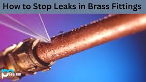 How To Stop Leaks In Brass Fittings