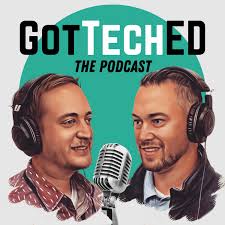 GotTechED the Podcast