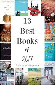 All votes add books to this list. The 13 Best Books I Read In 2017 An Oregon Cottage