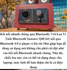 SIÊU PHẨM LOA VI TÍNH] Loa Máy Tính Bluetooth 2.1 Sunsure Q60 Chất Lượng  Cao-Giá