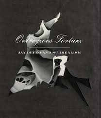 outrageous fortune jay defeo and surrealism d a p  outrageous fortune jay defeo and surrealism d a p 2018 catalog mitchell innes nash books exhibition catalogues 9780998631233