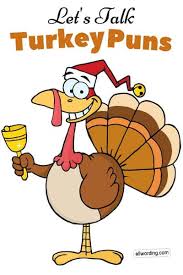 Here are some tips for your complete guide to thanksgiving. Let S Talk Turkey Puns Allwording Com
