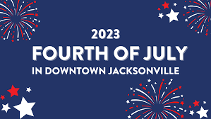 Celebrate Fourth of July in Downtown Jacksonville 2023 - Downtown  Jacksonville