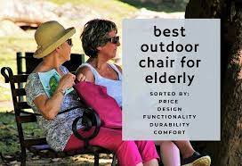 best outdoor chair for elderly sorted