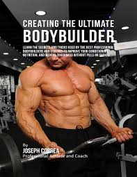 creating the ultimate bodybuilder