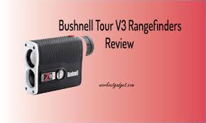 bushnell tour v3 rangefinders review