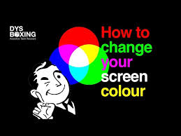 how to change your screen colour you