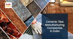 ceramic tiles manufacturers in india