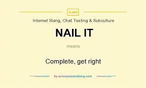 what does nail it mean definition of