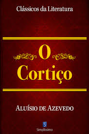 Resultado de imagem para O Cortiço Aluisio Azevedo