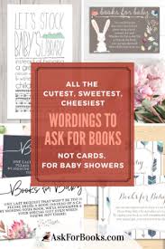 Just tuck it into the envelope along with the invitation. All The Cutest Sweetest Cheesiest Wordings To Ask For Books Not Cards For Baby Showers Ask For Books