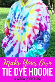 Navigate to the selection below: Tie Dye Hoodie A Do It Yourself Guide Chaotically Yours