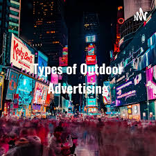 Types of Outdoor Advertising: What Are Your Best Options?