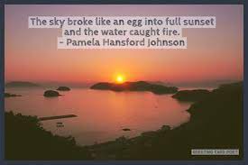 For every problem life sends, a faithful friend to share, for every sigh a sweet song and an answer for each prayer. i also like the above quote because it shows you yet again how the rainbow is a promise from god. Sunset Quotes And Sun Sayings To Reflect On Greeting Card Poet