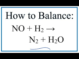 How To Balance No H2 N2 H2o