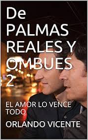 ARCOORLO GUANTANAMERO CUBA ORLANDO VICENTE ALVAREZ: LOVE OVERCOMES ALL  #Tacuarembo,#URUGUAY Fragment of the novel "Palms and Ombues" -------- LOVE  OVERCOMES ALL--