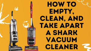 take apart a shark vacuum cleaner