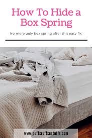 hide a box spring mattress fast