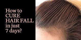 how to cure hair fall in just 7 days