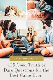 425 good truth or dare questions for