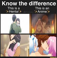 Know the difference This is a This is an Hental Anime - iFunny