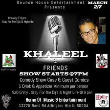Boasting artist like lin q Bounce House Entertainment Presents Khaleel Guest Comics House Of Music Entertainment Home Bar Arlington Heights March 27 2021 Allevents In