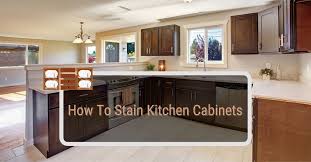 how to stain kitchen cabinets kitchen