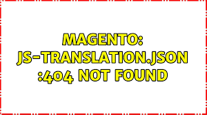 magento js translation json 404 not