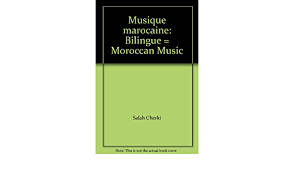 Il est aussi musicien, compositeur, auteur et écrivain surtout connu comme virtuose du. Musique Marocaine Bilingue Moroccan Music Salah Cherki Amazon Com Books