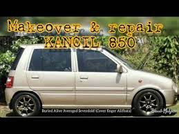makeover repairs kancil 850 you