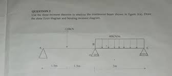 question 3 use the three moment theorem